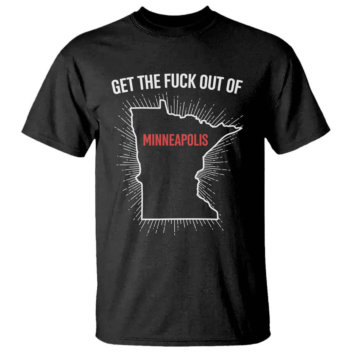 Get The Fck Out Of Minneapolis T Shirt Minnesota Resist Anti ICE Immigration Protest Ladies