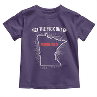 Get The Fck Out Of Minneapolis Toddler T Shirt Minnesota Resist Anti ICE Immigration Protest Ladies