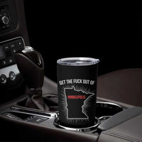 Get The Fck Out Of Minneapolis Tumbler Cup Minnesota Resist Anti ICE Immigration Protest Ladies