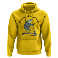 Funny Frog Anti ICE Political Protest Hoodie Off To Be Radical Left Scum