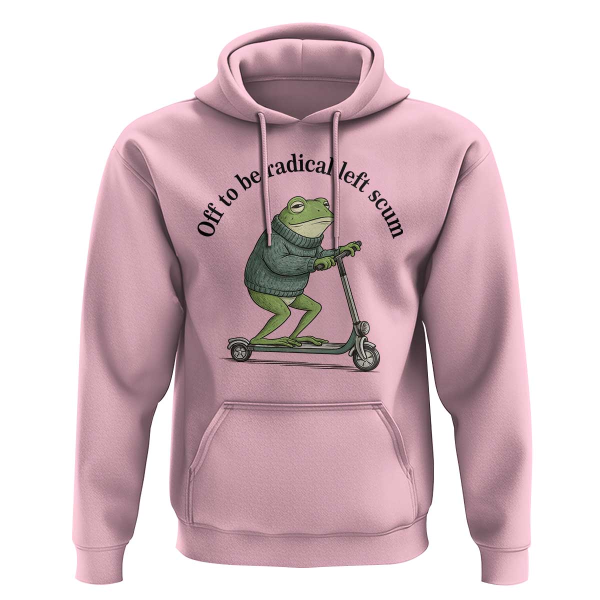 Funny Frog Anti ICE Political Protest Hoodie Off To Be Radical Left Scum