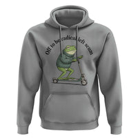 Funny Frog Anti ICE Political Protest Hoodie Off To Be Radical Left Scum