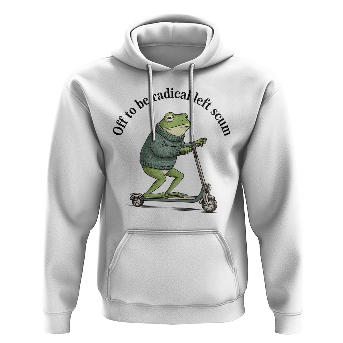 Funny Frog Anti ICE Political Protest Hoodie Off To Be Radical Left Scum