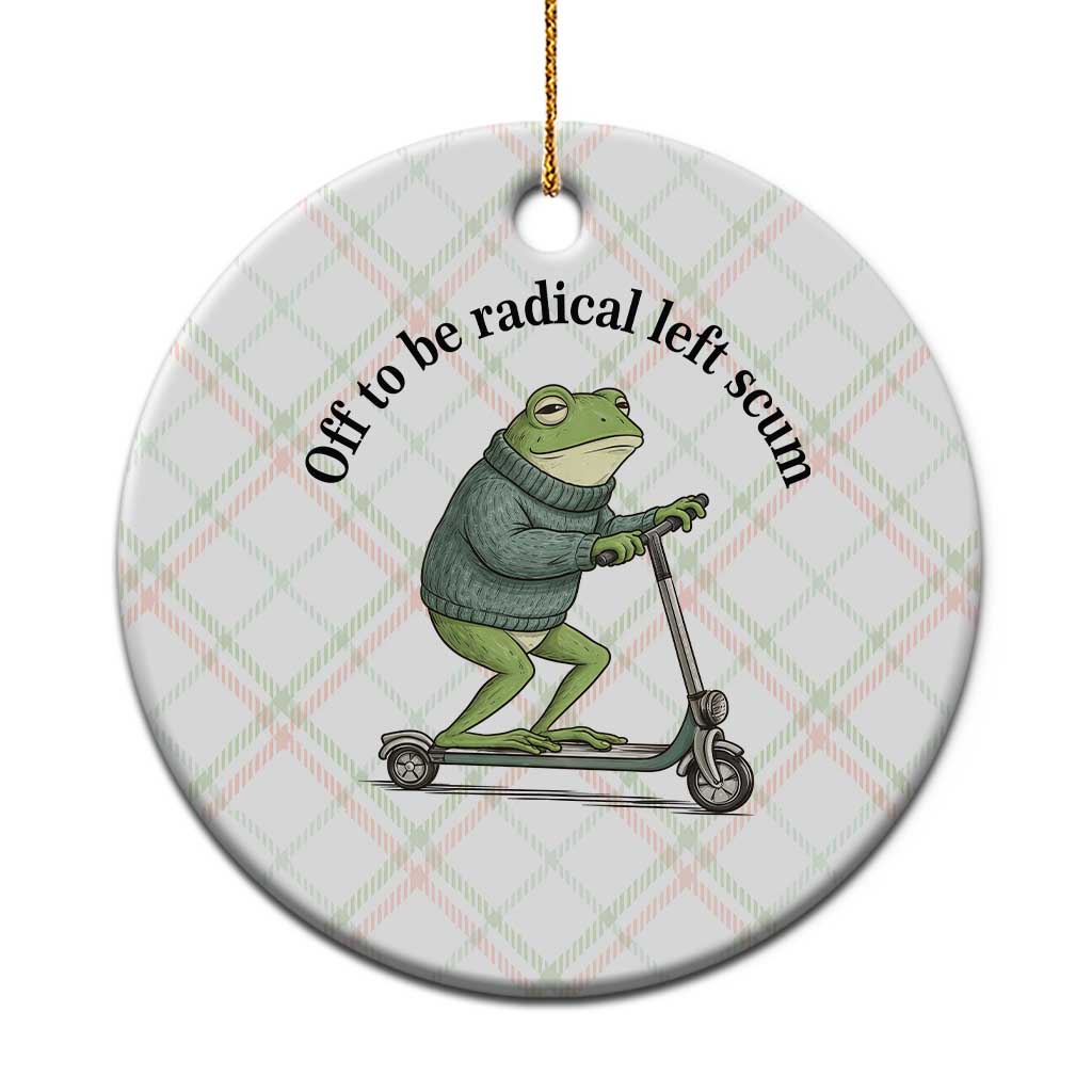 Funny Frog Anti ICE Political Protest Ceramic Ornament Off To Be Radical Left Scum