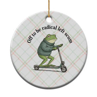 Funny Frog Anti ICE Political Protest Ceramic Ornament Off To Be Radical Left Scum