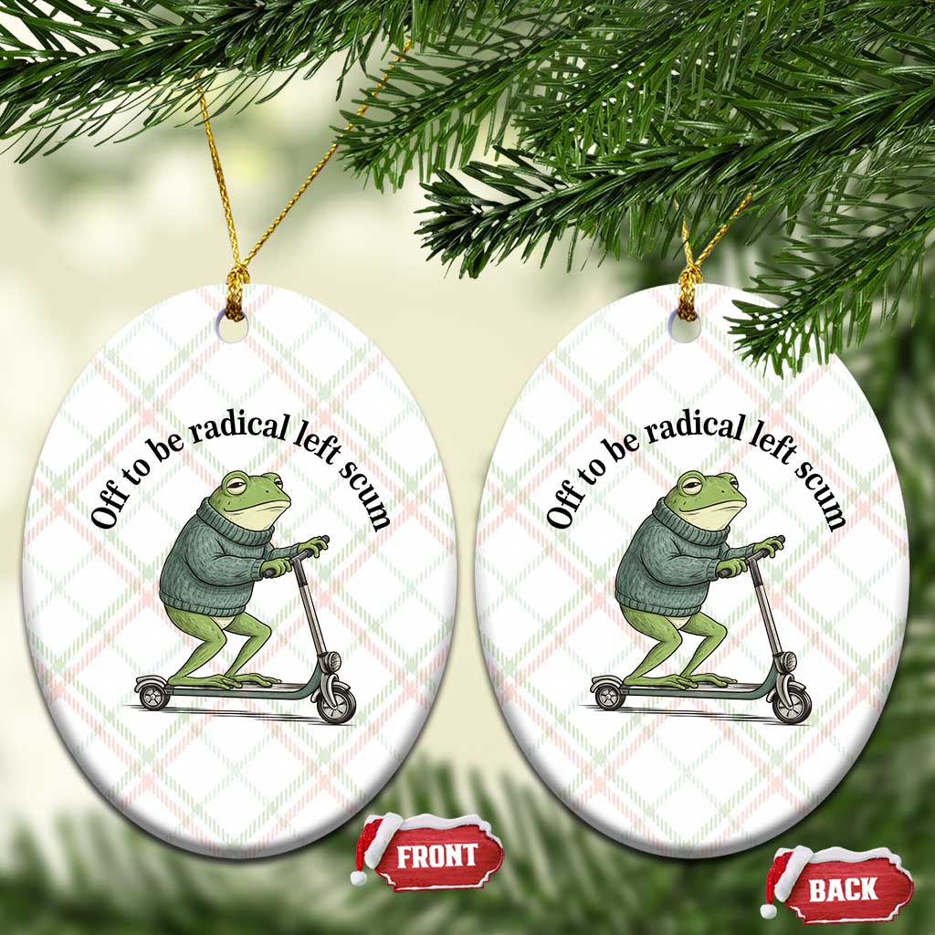Funny Frog Anti ICE Political Protest Ceramic Ornament Off To Be Radical Left Scum