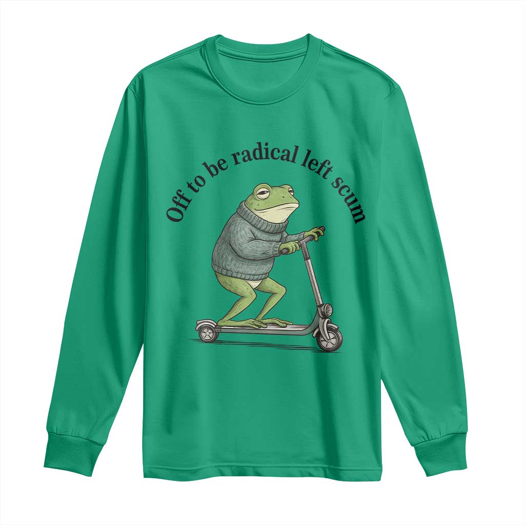 Funny Frog Anti ICE Political Protest Long Sleeve Shirt Off To Be Radical Left Scum