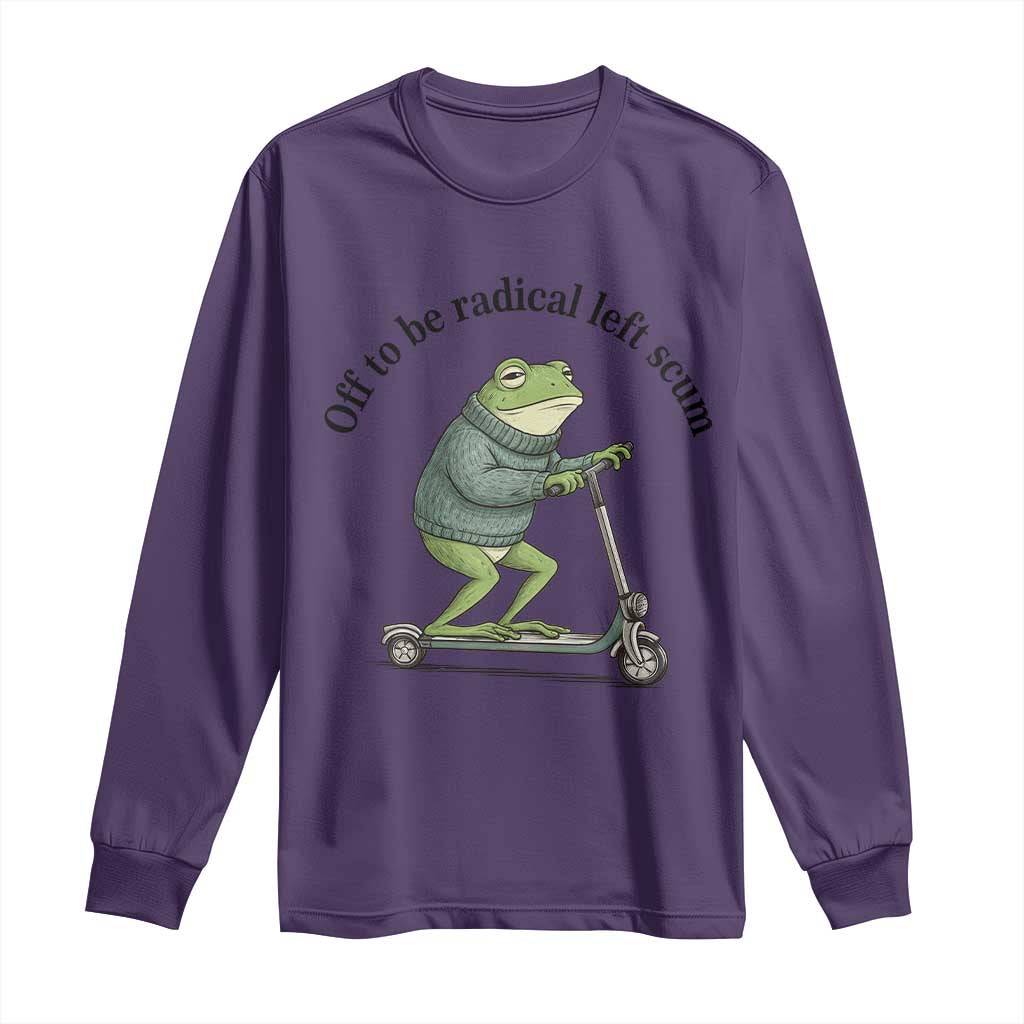 Funny Frog Anti ICE Political Protest Long Sleeve Shirt Off To Be Radical Left Scum