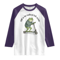 Funny Frog Anti ICE Political Protest Raglan Shirt Off To Be Radical Left Scum