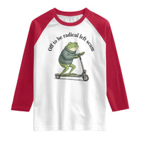 Funny Frog Anti ICE Political Protest Raglan Shirt Off To Be Radical Left Scum