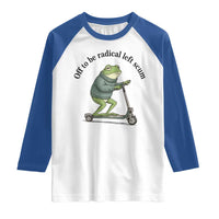 Funny Frog Anti ICE Political Protest Raglan Shirt Off To Be Radical Left Scum