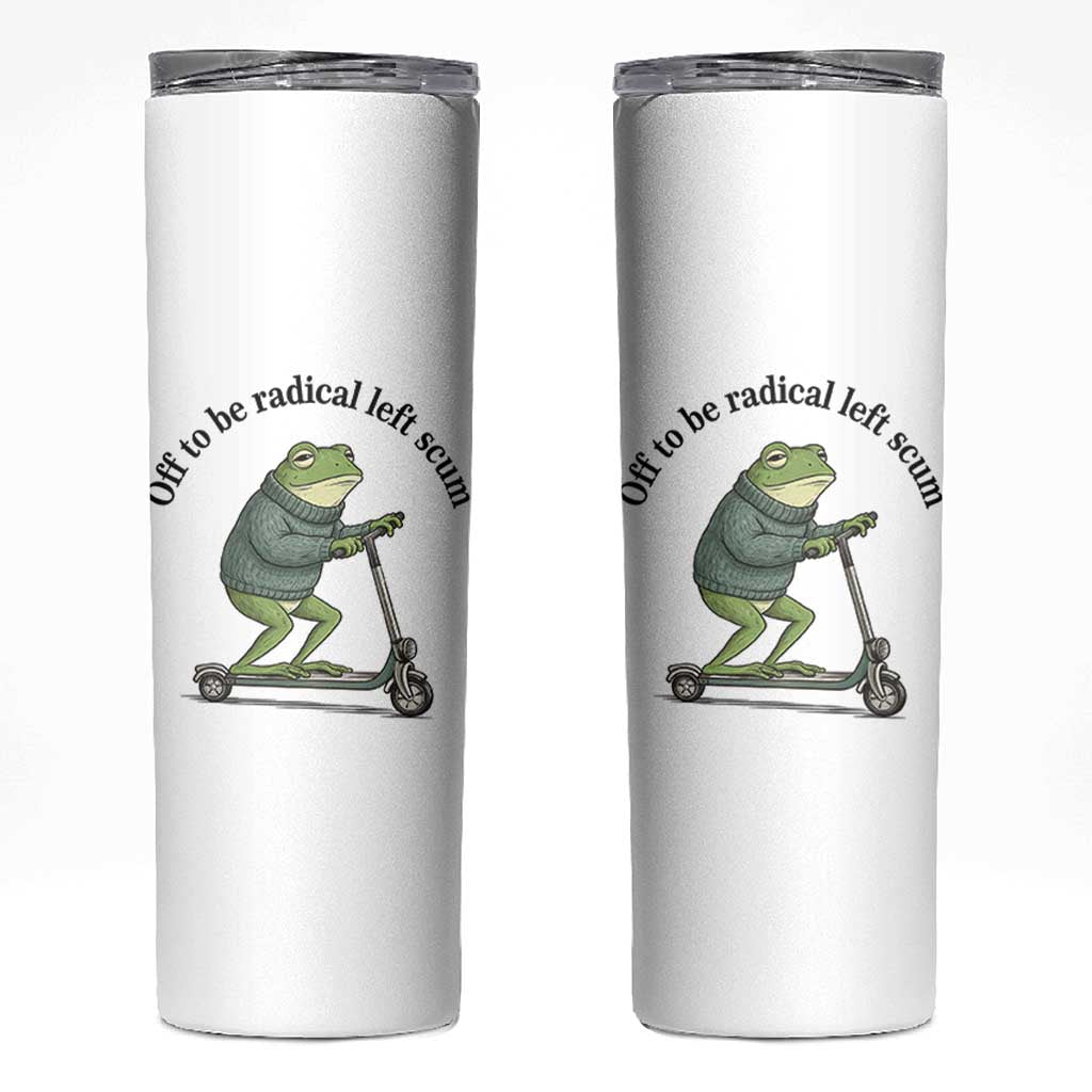 Funny Frog Anti ICE Political Protest Skinny Tumbler Off To Be Radical Left Scum