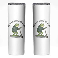 Funny Frog Anti ICE Political Protest Skinny Tumbler Off To Be Radical Left Scum
