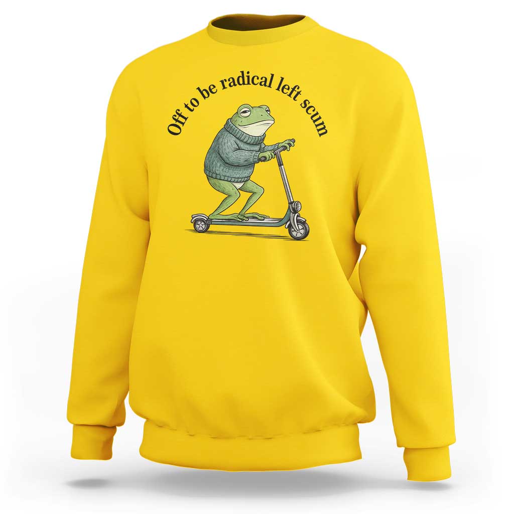 Funny Frog Anti ICE Political Protest Sweatshirt Off To Be Radical Left Scum