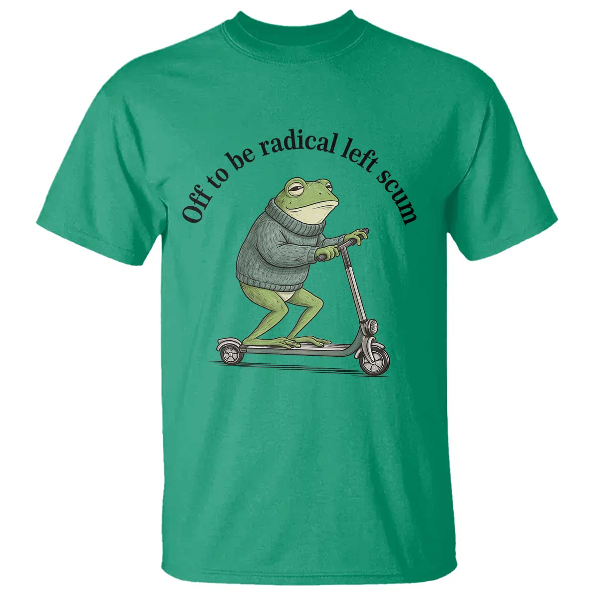 Funny Frog Anti ICE Political Protest T Shirt Off To Be Radical Left Scum