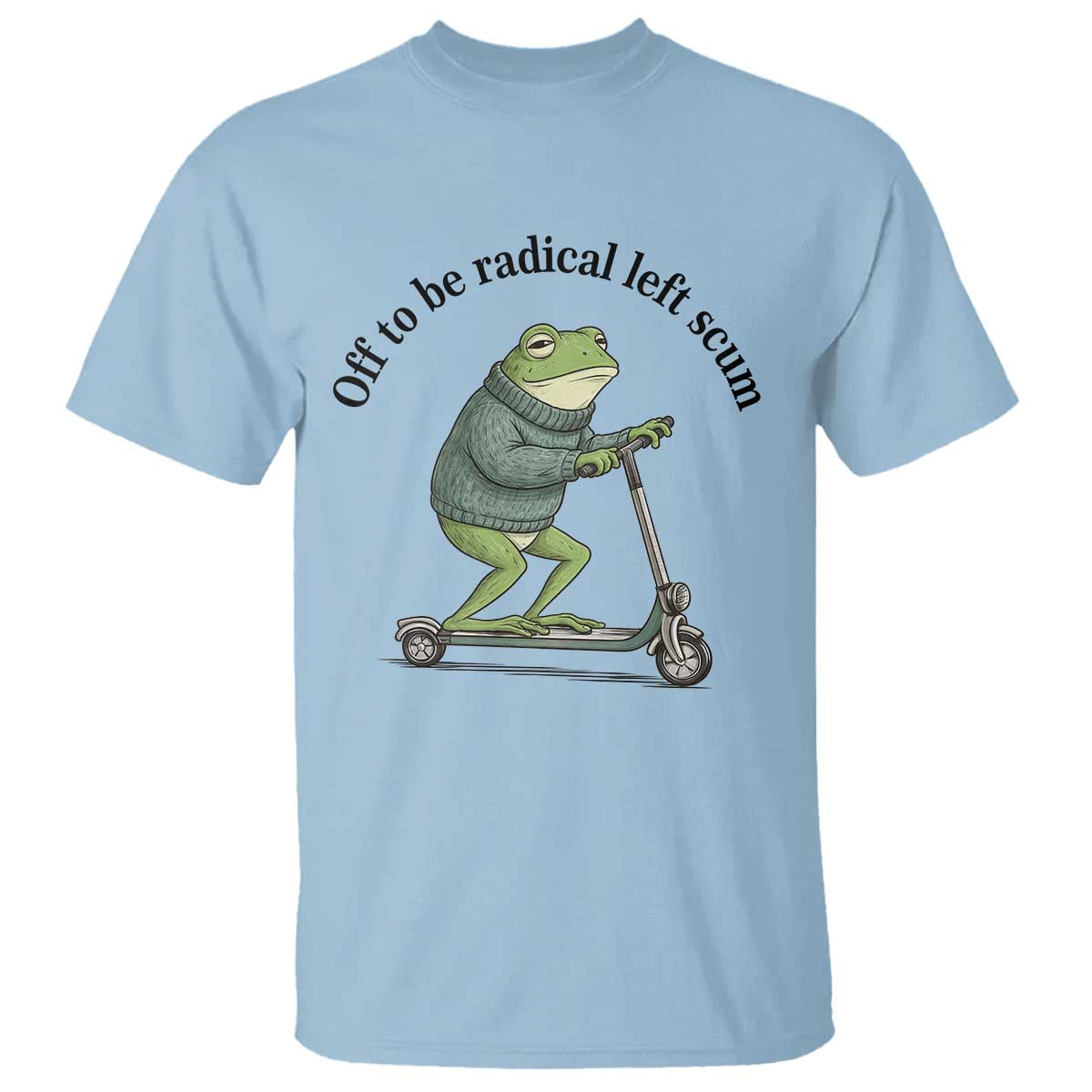 Funny Frog Anti ICE Political Protest T Shirt Off To Be Radical Left Scum