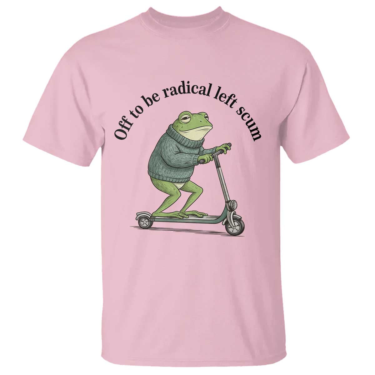 Funny Frog Anti ICE Political Protest T Shirt Off To Be Radical Left Scum