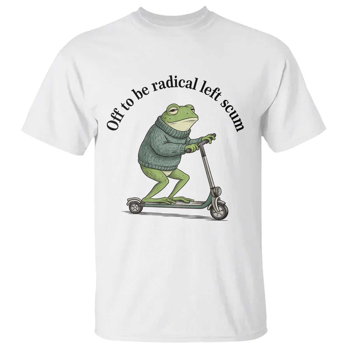 Funny Frog Anti ICE Political Protest T Shirt Off To Be Radical Left Scum