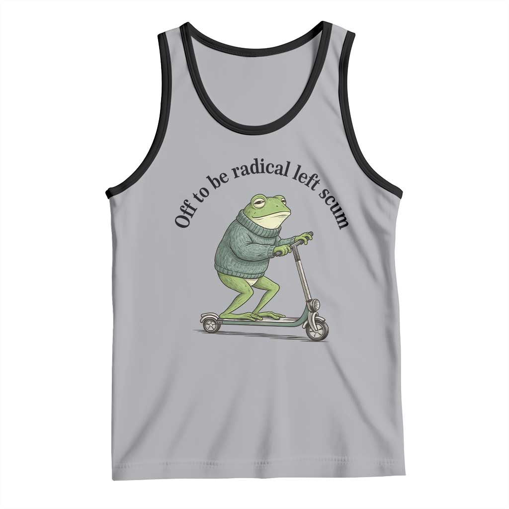 Funny Frog Anti ICE Political Protest Tank Top Off To Be Radical Left Scum
