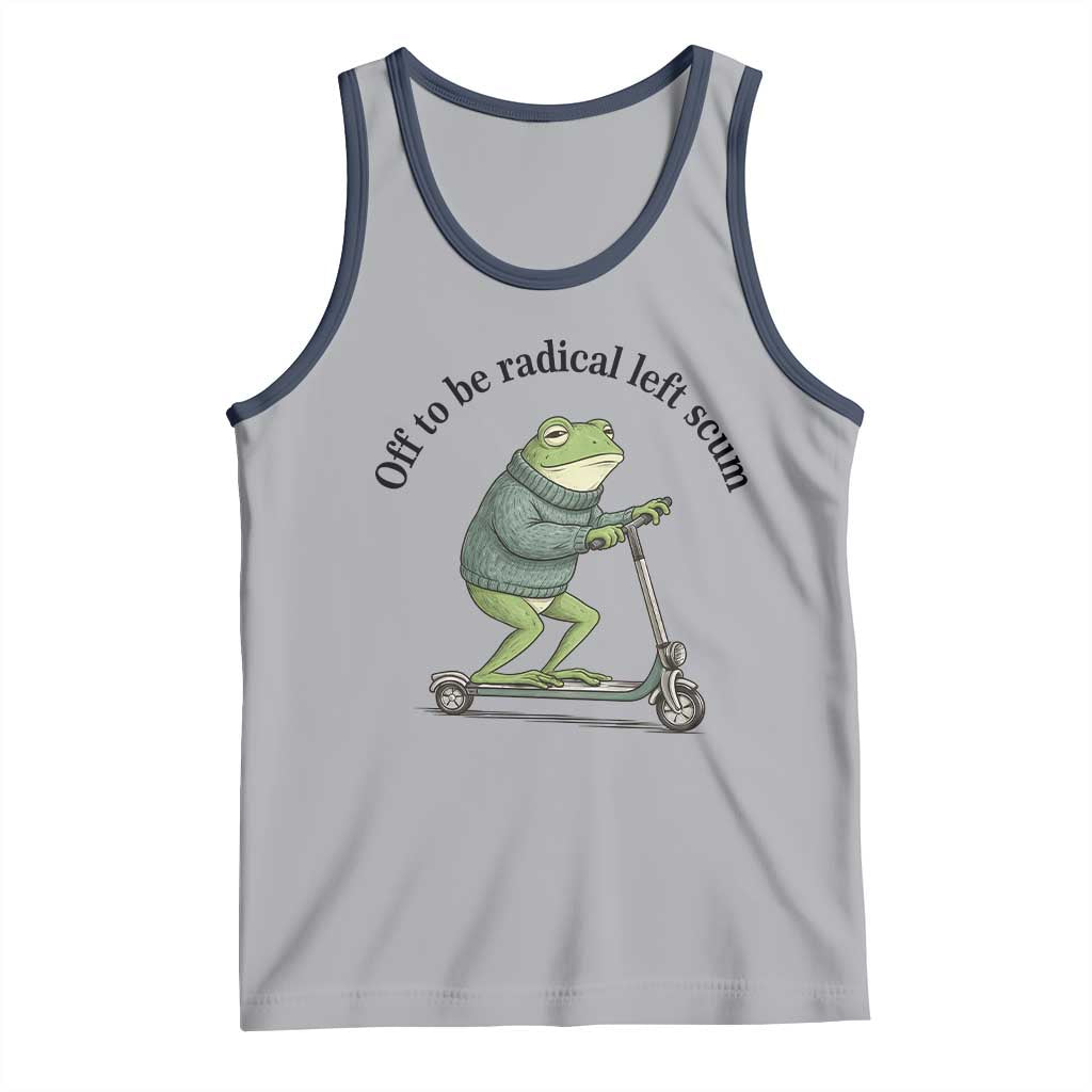 Funny Frog Anti ICE Political Protest Tank Top Off To Be Radical Left Scum