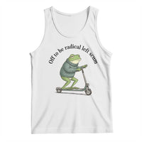 Funny Frog Anti ICE Political Protest Tank Top Off To Be Radical Left Scum
