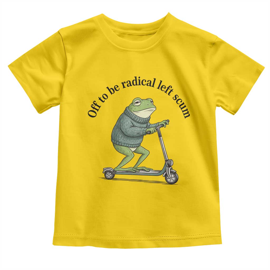 Funny Frog Anti ICE Political Protest Toddler T Shirt Off To Be Radical Left Scum