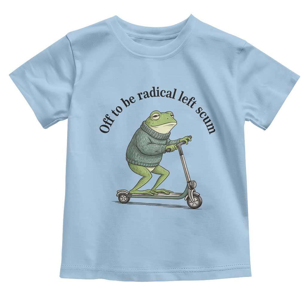 Funny Frog Anti ICE Political Protest Toddler T Shirt Off To Be Radical Left Scum