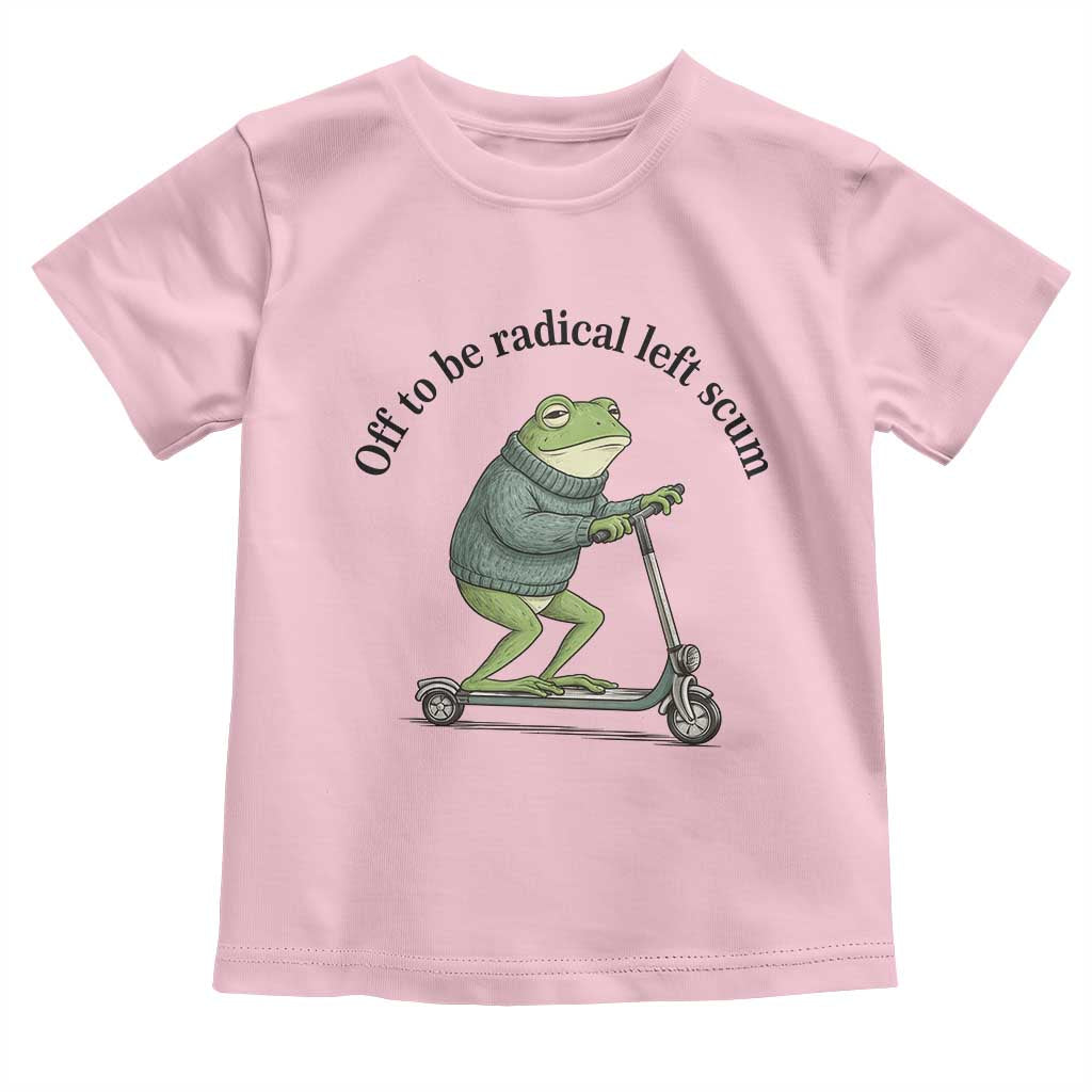 Funny Frog Anti ICE Political Protest Toddler T Shirt Off To Be Radical Left Scum