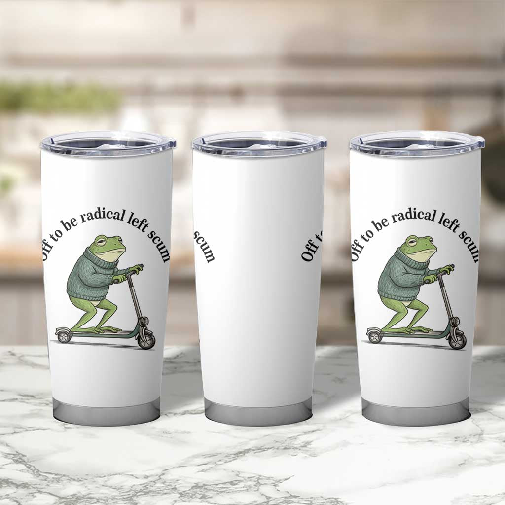 Funny Frog Anti ICE Political Protest Tumbler Cup Off To Be Radical Left Scum