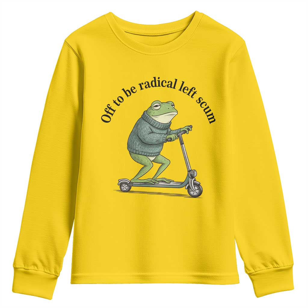 Funny Frog Anti ICE Political Protest Youth Sweatshirt Off To Be Radical Left Scum