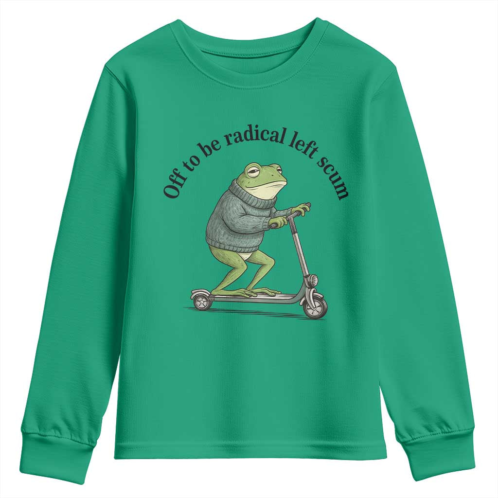 Funny Frog Anti ICE Political Protest Youth Sweatshirt Off To Be Radical Left Scum