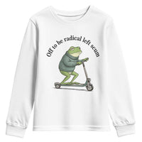 Funny Frog Anti ICE Political Protest Youth Sweatshirt Off To Be Radical Left Scum