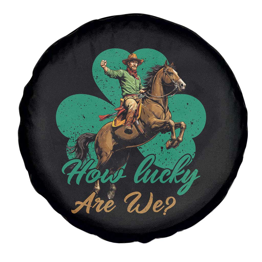 How Lucky Are We Spare Tire Cover Cowboy Western Irish St Patrick's Day