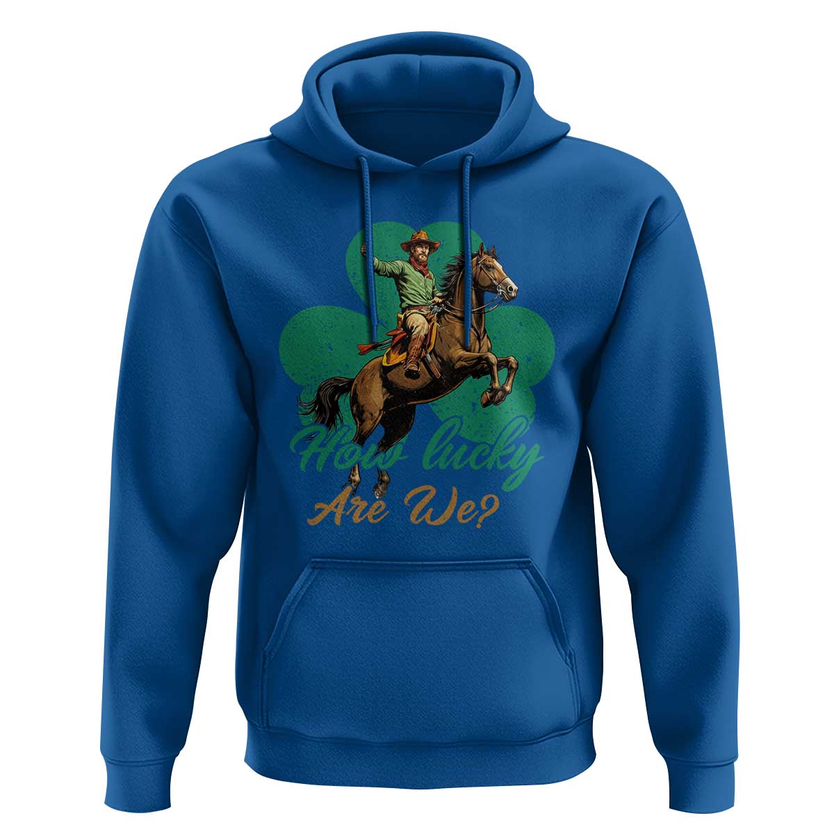 How Lucky Are We Hoodie Cowboy Western Irish St Patrick's Day