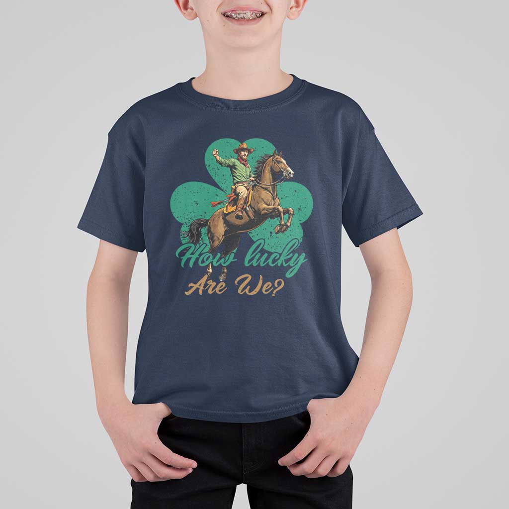 How Lucky Are We T Shirt For Kid Cowboy Western Irish St Patrick's Day