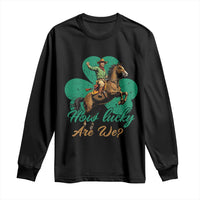 How Lucky Are We Long Sleeve Shirt Cowboy Western Irish St Patrick's Day