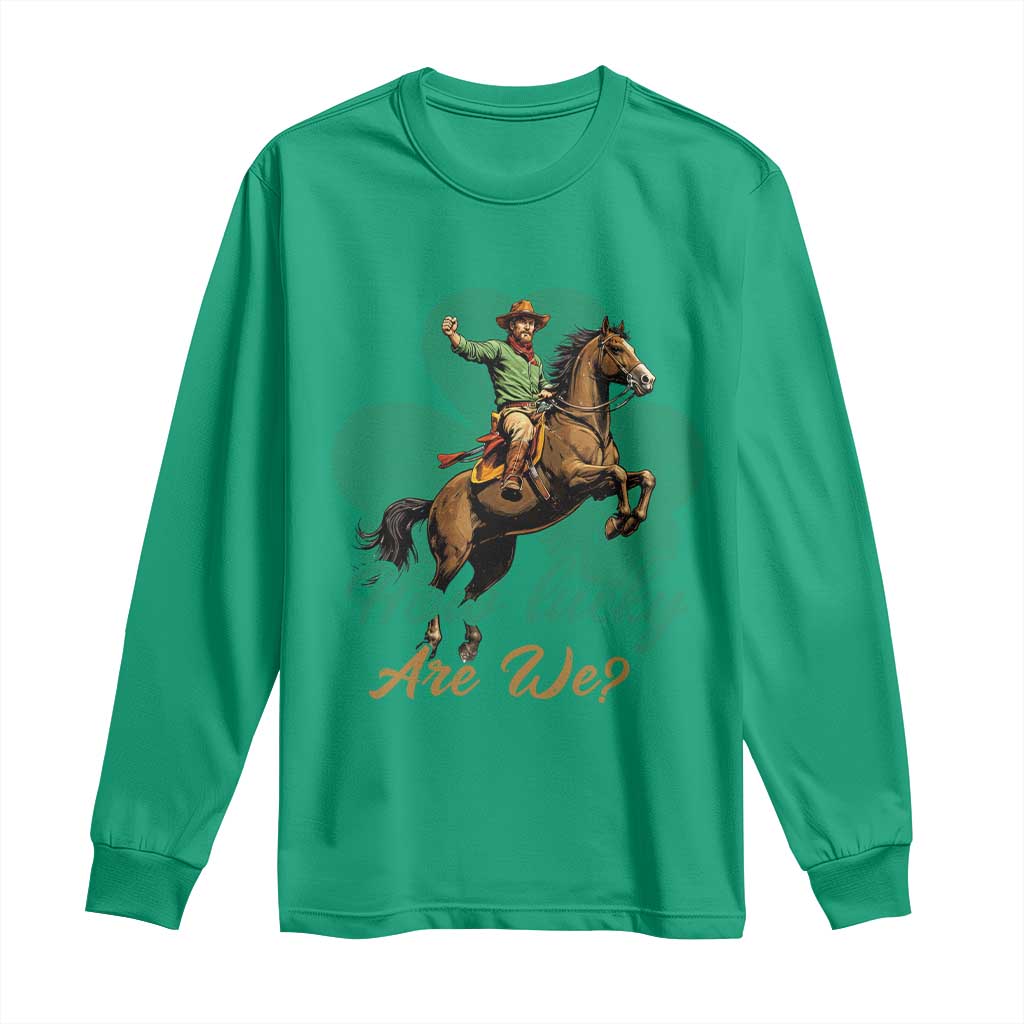 How Lucky Are We Long Sleeve Shirt Cowboy Western Irish St Patrick's Day