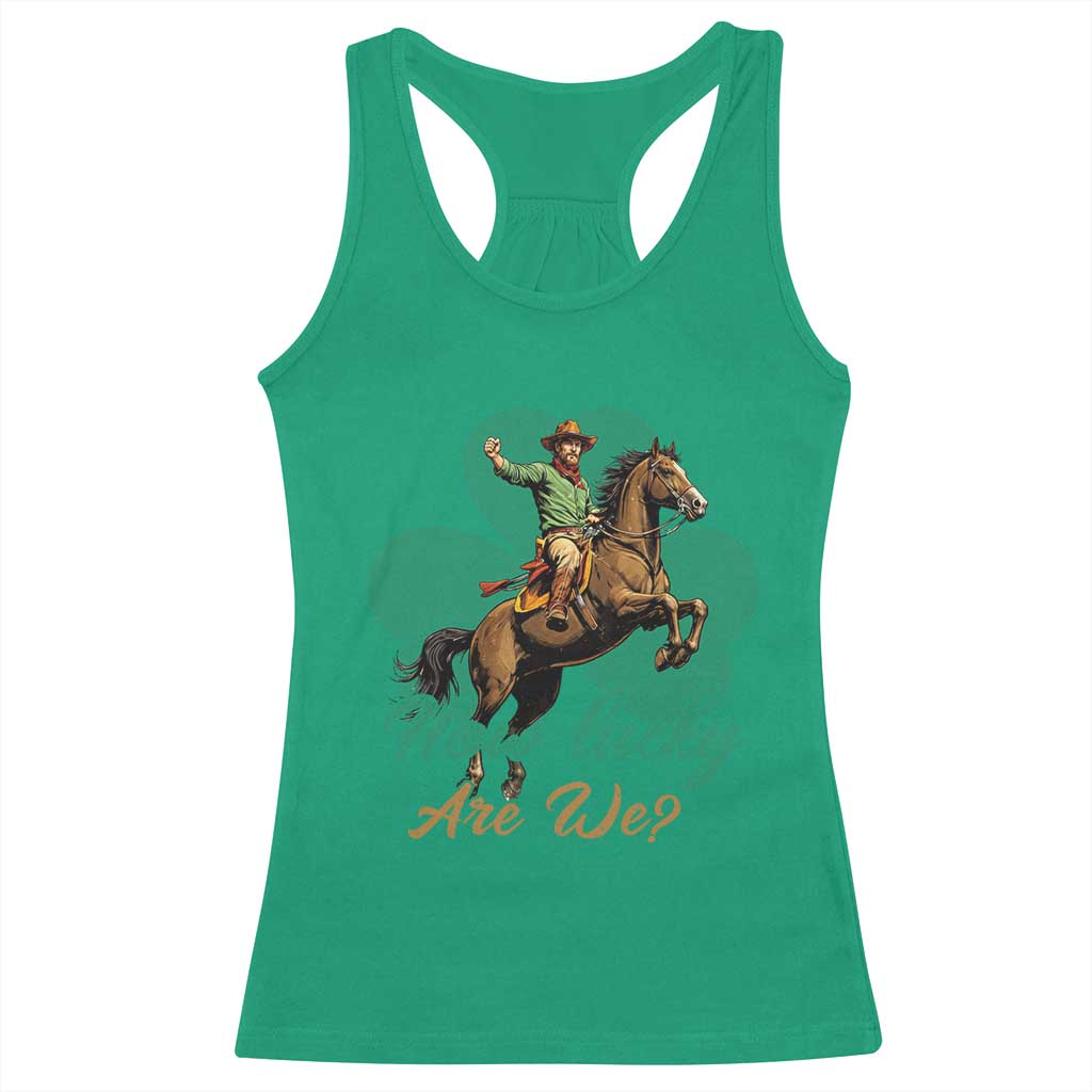 How Lucky Are We Racerback Tank Top Cowboy Western Irish St Patrick's Day