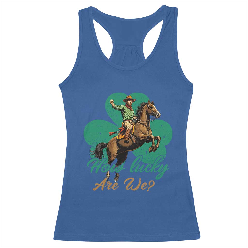 How Lucky Are We Racerback Tank Top Cowboy Western Irish St Patrick's Day