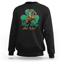 How Lucky Are We Sweatshirt Cowboy Western Irish St Patrick's Day