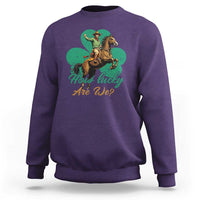 How Lucky Are We Sweatshirt Cowboy Western Irish St Patrick's Day