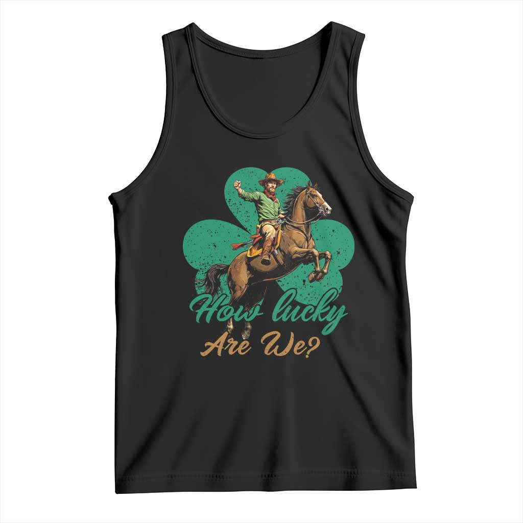 How Lucky Are We Tank Top Cowboy Western Irish St Patrick's Day