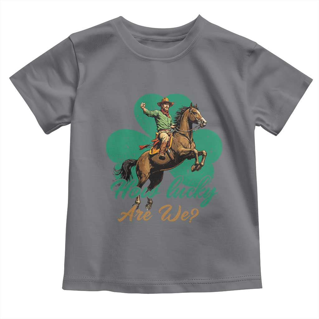How Lucky Are We Toddler T Shirt Cowboy Western Irish St Patrick's Day
