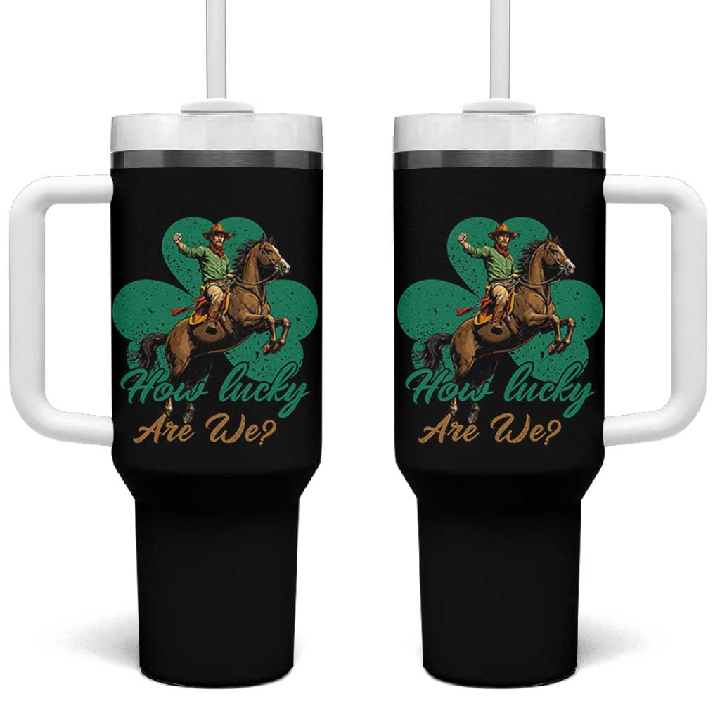 How Lucky Are We Tumbler With Handle Cowboy Western Irish St Patrick's Day