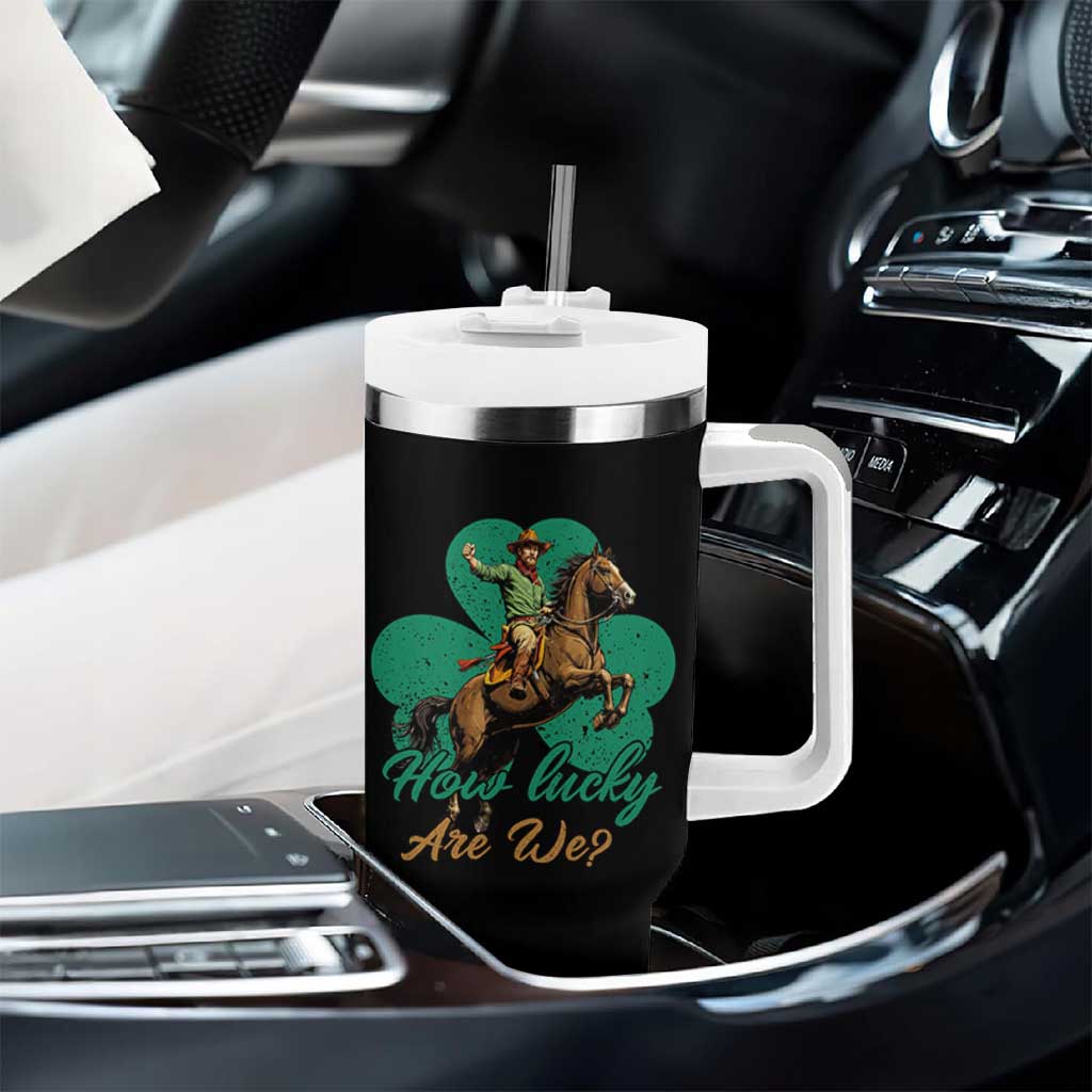 How Lucky Are We Tumbler With Handle Cowboy Western Irish St Patrick's Day