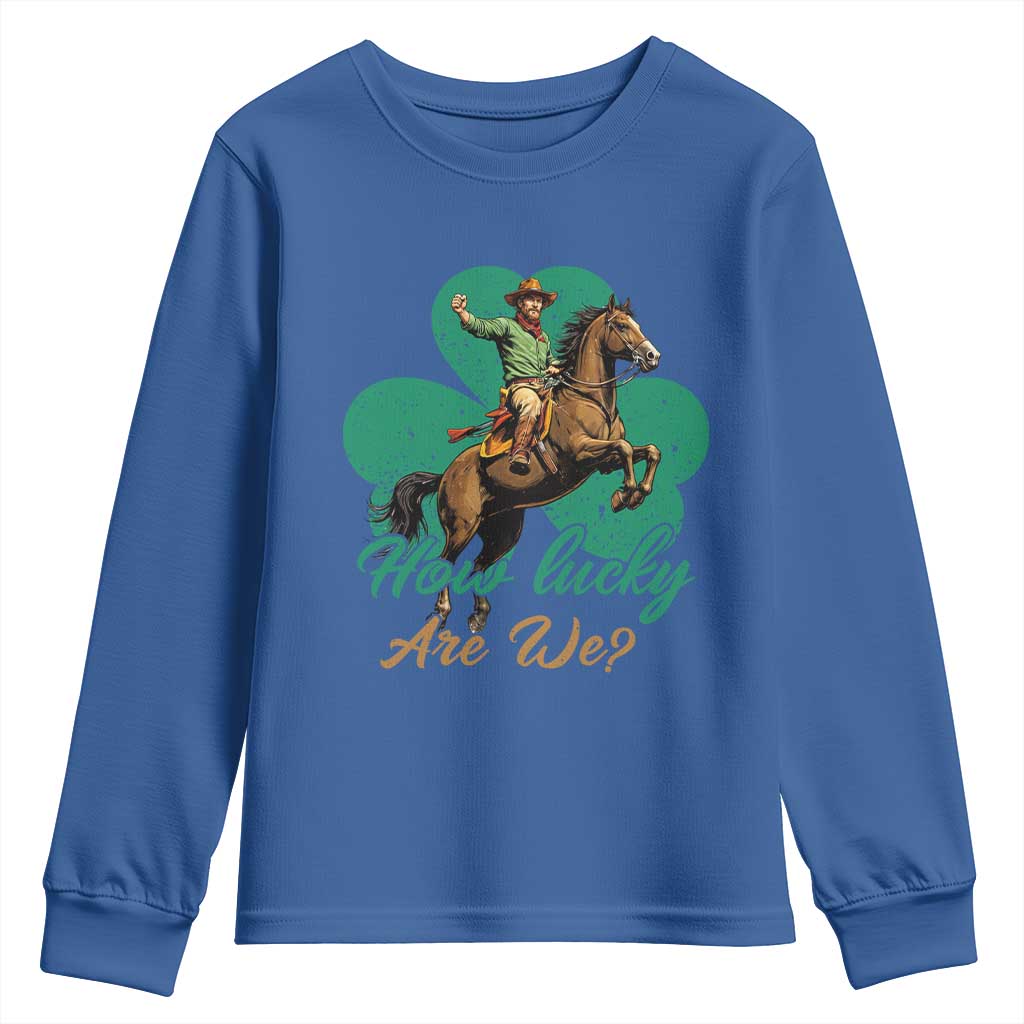 How Lucky Are We Youth Sweatshirt Cowboy Western Irish St Patrick's Day