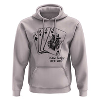 How Lucky Are We Hoodie Funny Western Cowgirl Rodeo Playing Card