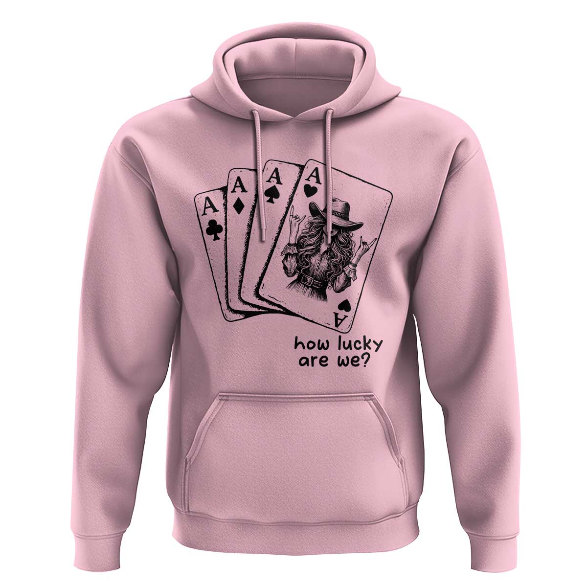 How Lucky Are We Hoodie Funny Western Cowgirl Rodeo Playing Card