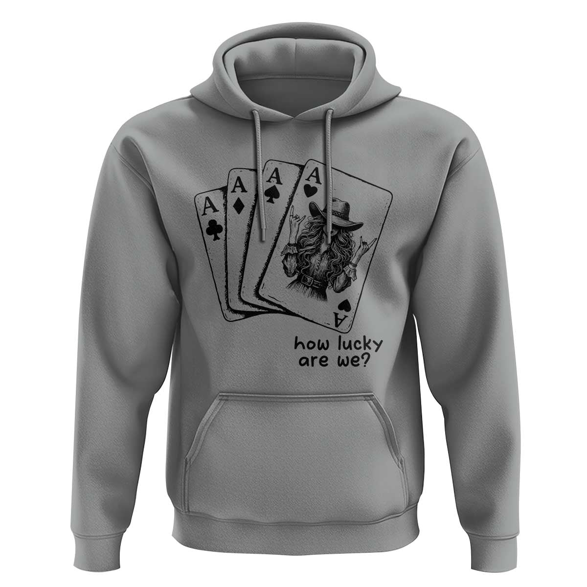 How Lucky Are We Hoodie Funny Western Cowgirl Rodeo Playing Card