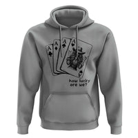 How Lucky Are We Hoodie Funny Western Cowgirl Rodeo Playing Card